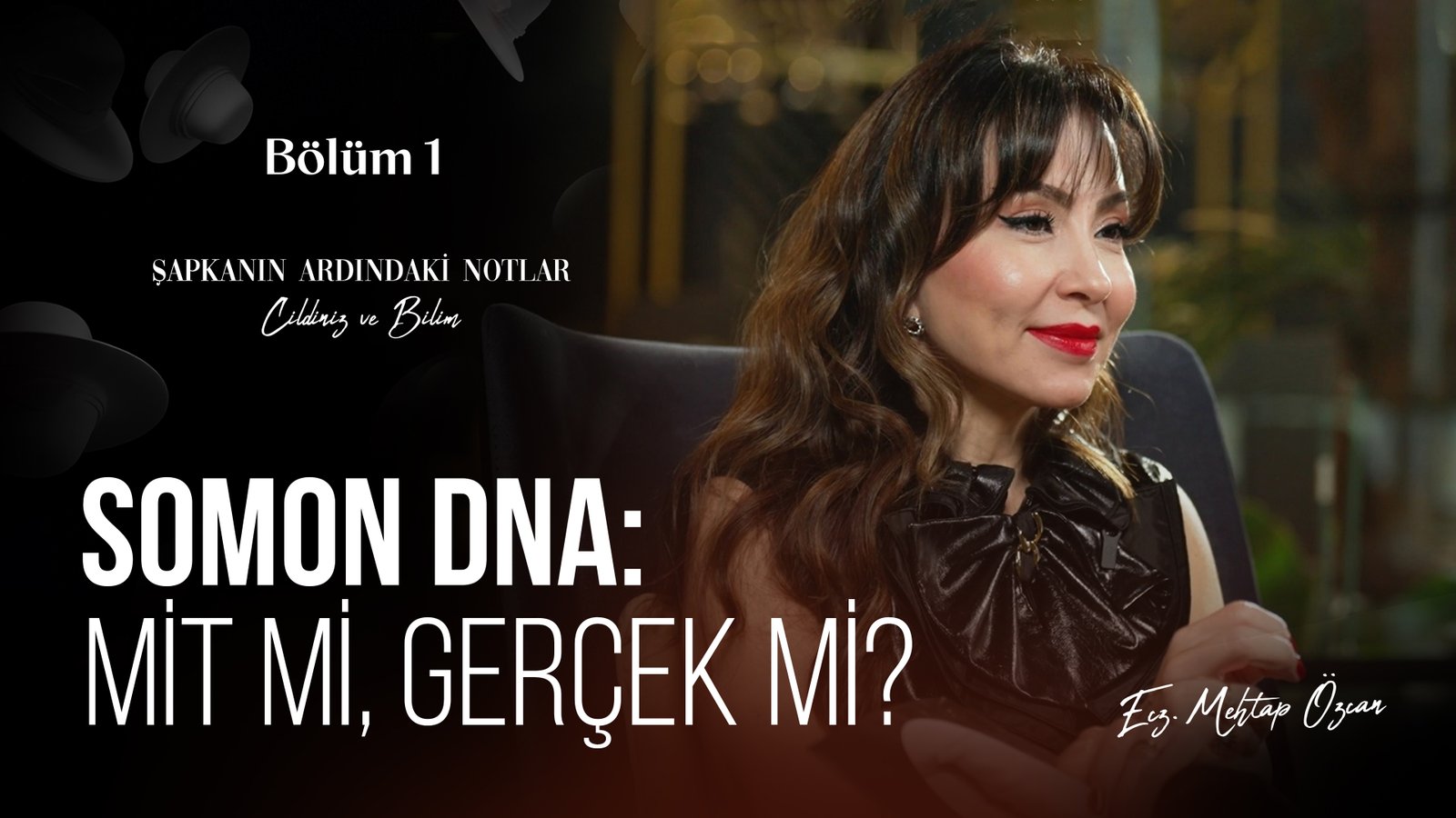 Şapkanın Ardındaki Notlar Bölüm 1 - Ecz. Mehtap Ozcan